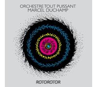 Orchestre Tout Puissant Marcel Duchamp - Rotorotor