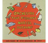 Orchestre Tout Puissant Marcel - Odd Mary P'tit Nouveau Mick