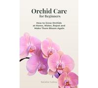 Orchid Care for Beginners: How to Grow Orchids at Home, Water, Repot and Make Them Bloom Again