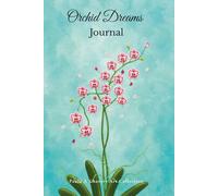 Orchid Dreams Journal: A Floral Reflection & Writing Notebook