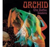 ORCHID - THE ZODIAC SESSIONS