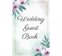 Orchid Themed Wedding Guest Book: A Personalized Guest Sign In Book for Wishes, Advice, Memories and Hopes for the Couple - Ideal for Up to 100 Guests