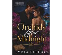 Orchids After Midnight: A Dark Billionaire Romance of Dangerous Attraction, Secrets, and Obsession: 1 (Orchids Duet)