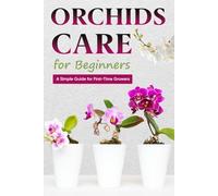 Orchids Care for Beginners: A Simple Guide for First-Time Growers