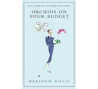 Orchids On Your Budget: Or Live Smartly on What You Have (Virago Modern Classics)