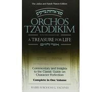 Orchos Tzaddikim: A Treasure for Life - Insights to the Classic Guide on Character Perfection