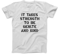 OrcoW It Takes Strength to Be Gentle and Kind Funny T-Shirt Graphic Tee Shirts for Men Women White (White,S)