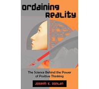 Ordaining Reality: The Science Behind the Power of Positive Thinking