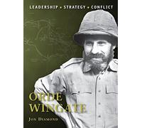 Orde Wingate: Leadership, Strategy, Conflict: 20 (Command)