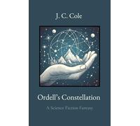 Ordell's Constellation: A Science Fiction Fantasy