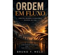 ORDEM EM FLUXO: Direitos, Deveres e o Equilíbrio Invisível da Vida (VIVER - Saúde Social)