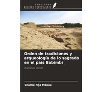 Orden de tradiciones y arqueología de lo sagrado en el país Babimbi: (Camerún, Litoral)