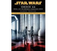 Order 66: Star Wars Legends (Republic Commando): 4 (Star Wars: Republic Commando - Legends)