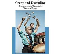 Order and Discipline: Foundations of Germanic Western Ethics