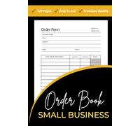 Order Book For Small Business: Track Your Order With This Daily Sales Order Log Book, Customer Order Forms, Sales Order Log for Online Businesses and Retail Store