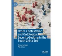 Order, Contestation and Ontological Security-Seeking in the South China Sea