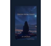 Order From Chaos: A Woman’s Journey Through Faith, Family, and a Cosmic-Spiritual Awakening