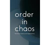 Order in Chaos: Nonlinear Science and Applications