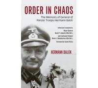 Order in Chaos : The Memoirs of General of Panzer Troops Hermann Balck