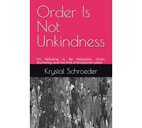 Order Is Not Unkindness: On Refusing to Be Palatable: Order, Authority, and the End of Emotional Labor (The Systems Series)