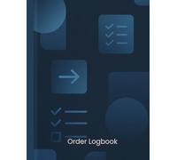 Order Logbook | Large 8.5” x 11” Business Order Tracker for Small Shops & Online Sellers: Simple & Organized Order Management Record Book | Track Customers, Orders, Payments & Delivery
