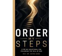 Order My Steps: A 30 Day Devotional for Following the Will of God