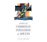 Order of Christian Initiation of Adults: Study Edition