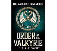 Order of the Valkyrie: 1 (The Valkyrie Chronicles)