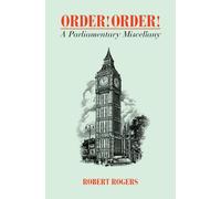 Order! Order! A Parliamentary Miscellany