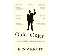 Order, Order!: The Rise and Fall of Political Drinking
