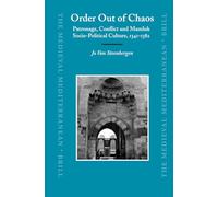 Order Out of Chaos: Patronage, Conflict and Mamluk Socio-Political Culture, 1341-1382 (Medieval Mediterranean): 65