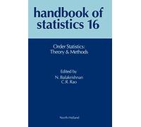 Order Statistics: Theory and Methods (Volume 16): Theory & Methods (Handbook of Statistics, Volume 16)