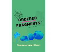 Ordered Fragments: A Collection of Twelve Minimalist Short Stories