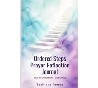 Ordered Steps: A Companion Journal for Prayer, Direction & Faith