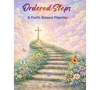 Ordered Steps: A Faith Based Planner