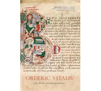 Orderic Vitalis: Life, Works and Interpretations