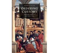 Ordering Customs: Ethnographic Thought in Early Modern Venice (The Early Modern Exchange)