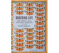 Ordering Life - Karl Jordan and the Naturalist Tradition