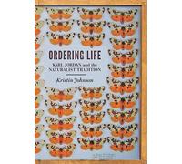 Ordering Life - Karl Jordan and the Naturalist Tradition