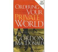 Ordering Your Private World - Man in the Mirror Edition - includes Study Guide