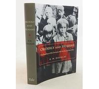 Orderly and Humane - The Expulsion of the Germans after the Second World War