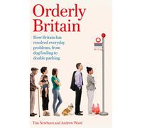 Orderly Britain : How Britain has resolved everyday problems, from dog fouling to double parking