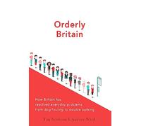 Orderly Britain: How Britain has resolved everyday problems, from dog fouling to double parking