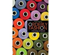 Orderly Fashion: A Sociology of Markets