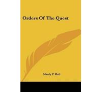[(Orders Of The Quest * *)] [Author: Manly P. Hall] published on (March, 2006)