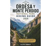 ORDESA Y MONTE PERDIDO NATIONAL PARK HIKING GUIDE 2026: Practical Trail Planning, Scenic Day Hikes, Multi-Day Itineraries, and Mountain Safety in Spain's Pyrenees