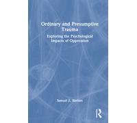 Ordinary and Presumptive Trauma : Exploring the Psychological Impacts of Oppression