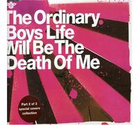 Ordinary Boys - Life Will Be The Death Of Me