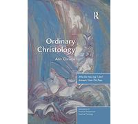 Ordinary Christology: Who Do You Say I Am? Answers From the Pews – Routledge