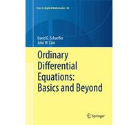 Ordinary Differential Equations – Basics and Beyond – Texts in Applied Mathematics 65